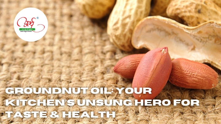 Groundnut Oil: Your Kitchen’s Unsung Hero for Taste & Health