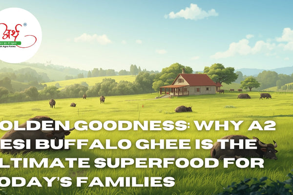 Golden Goodness: Why A2 Desi Buffalo Ghee is the Ultimate Superfood for Today’s Families