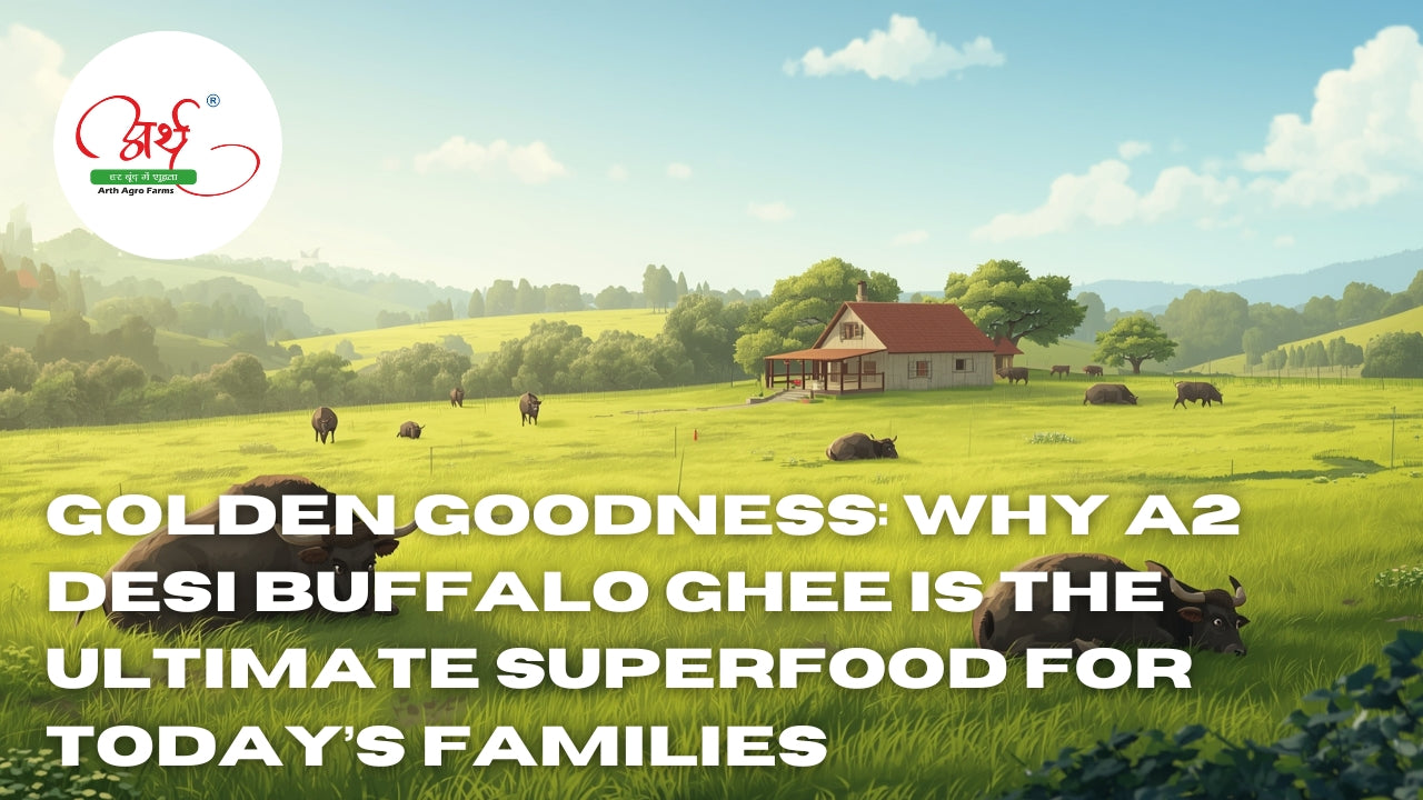 Golden Goodness: Why A2 Desi Buffalo Ghee is the Ultimate Superfood for Today’s Families