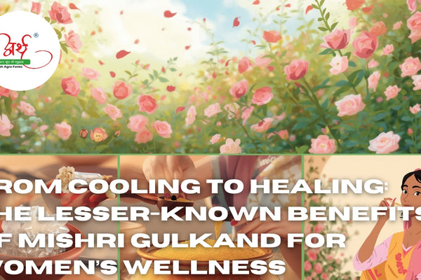From Cooling to Healing: The Lesser-Known Benefits of Mishri Gulkand for Women’s Wellness