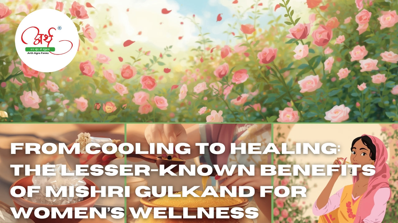 From Cooling to Healing: The Lesser-Known Benefits of Mishri Gulkand for Women’s Wellness