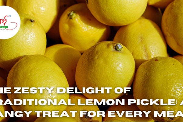 The Zesty Delight of Traditional Lemon Pickle: A Tangy Treat for Every Meal