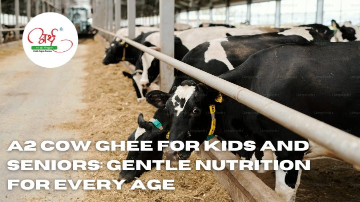 A2 Cow Ghee for Kids and Seniors: Gentle Nutrition for Every Age