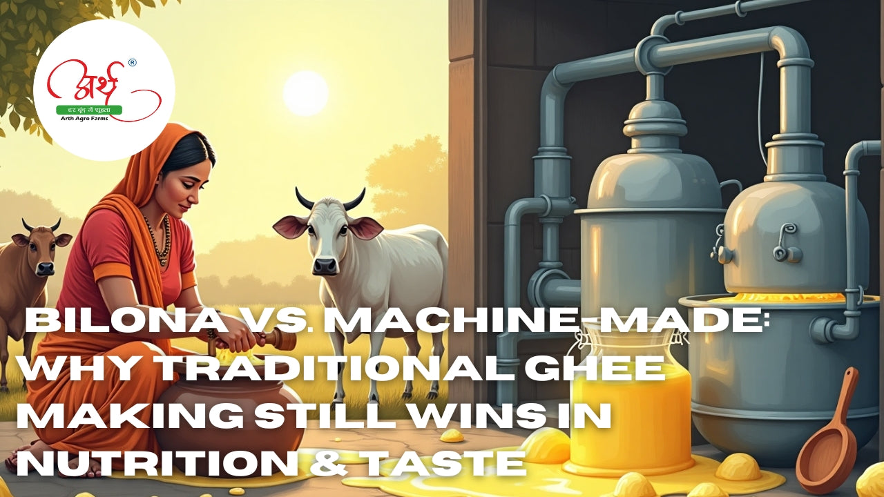 Bilona vs. Machine-Made: Why Traditional Ghee Making Still Wins in Nutrition & Taste