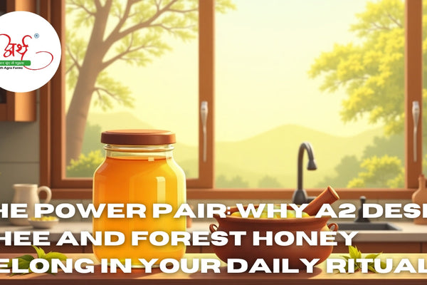 The Power Pair: Why A2 Desi Ghee and Forest Honey Belong in Your Daily Ritual