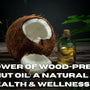 The Power of Wood-Pressed Coconut Oil: A Natural Elixir for Health & Wellness
