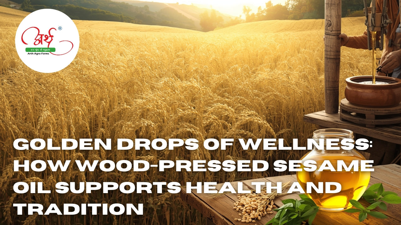 Golden Drops of Wellness: How Wood-Pressed Sesame Oil Supports Health and Tradition