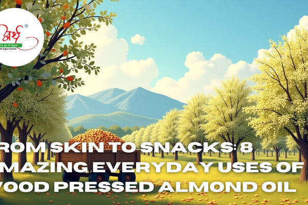 From Skin to Snacks: 8 Amazing Everyday Uses of Wood Pressed Almond Oil