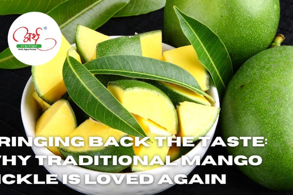 Bringing Back the Taste: Why Traditional Mango Pickle Is Loved Again