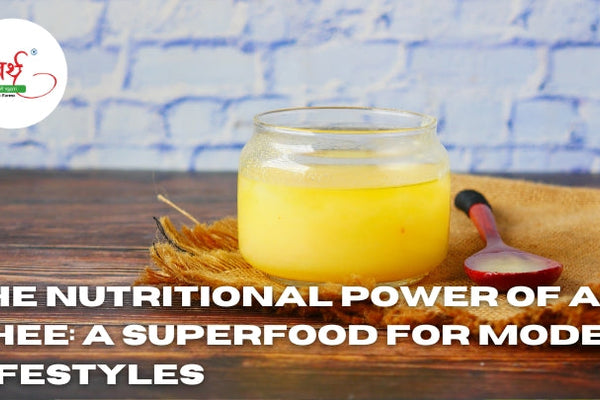 The Nutritional Power of A2 Ghee: A Superfood for Modern Lifestyles