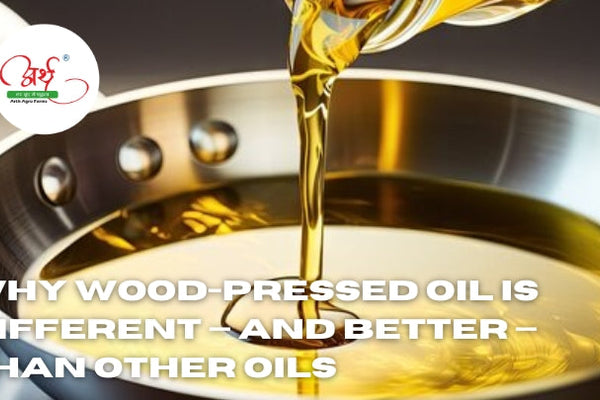 Why Wood-Pressed Oil Is Different — And Better — Than Other Oils