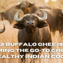Why A2 Buffalo Ghee Is Becoming the Go-To Choice for Healthy Indian Cooking