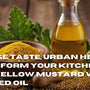Village Taste, Urban Health: Transform Your Kitchen with Yellow Mustard Wood-Pressed Oil