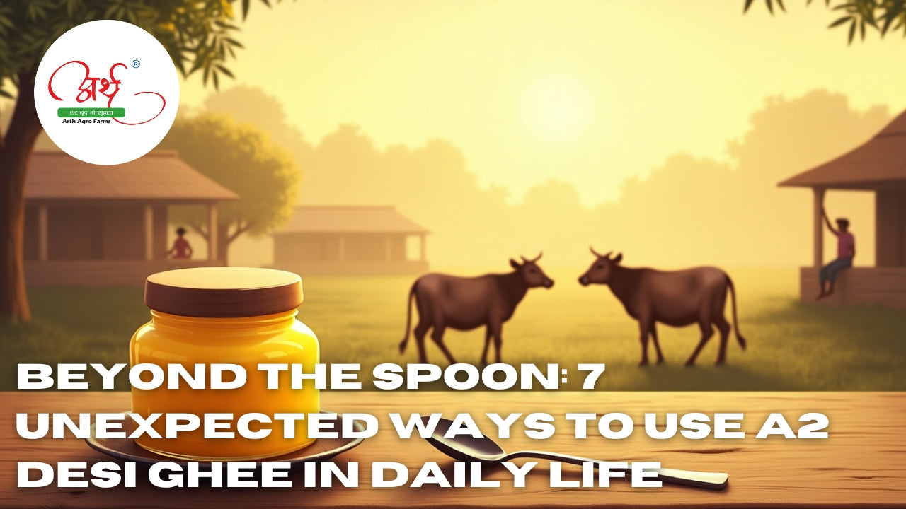 Beyond the Spoon: 7 Unexpected Ways to Use A2 Desi Ghee in Daily Life