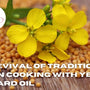 The Revival of Traditional Indian Cooking with Yellow Mustard Oil