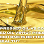 Wood Pressed Oil vs Cold Pressed Oil vs Hot Pressed Oil: Which One is Better for Your Health?