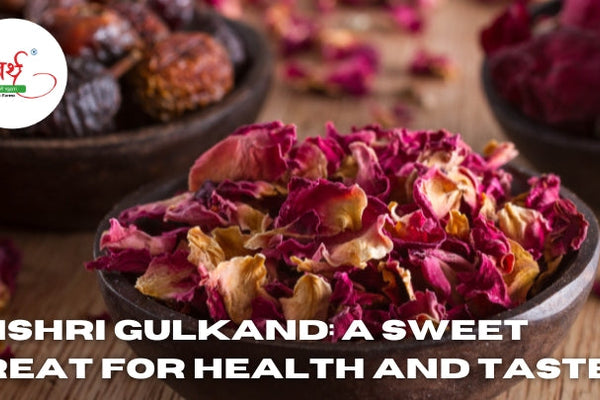Mishri Gulkand: A Sweet Treat for Health and Taste