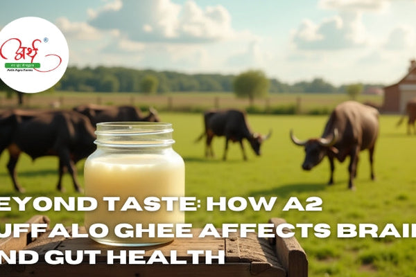 Beyond Taste: How A2 Buffalo Ghee Affects Brain and Gut Health