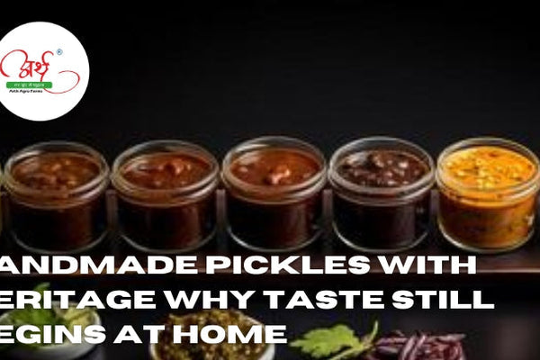 Handmade Pickles with Heritage Why Taste Still Begins at Home