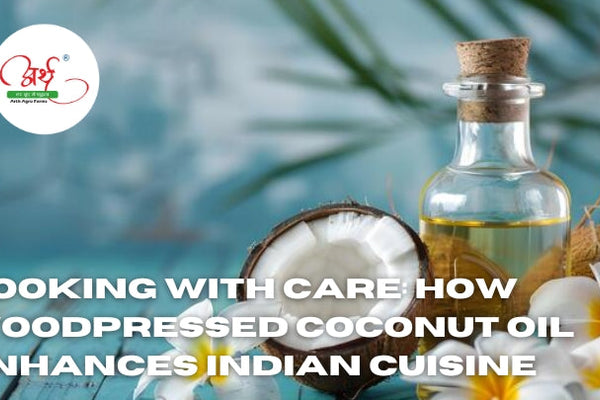 Cooking with Care: How Woodpressed Coconut Oil Enhances Indian Cuisine