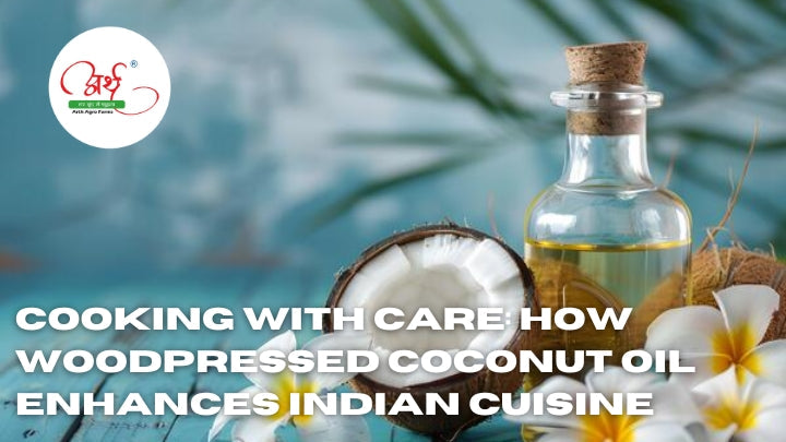 Cooking with Care: How Woodpressed Coconut Oil Enhances Indian Cuisine