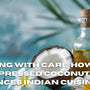 Cooking with Care: How Woodpressed Coconut Oil Enhances Indian Cuisine