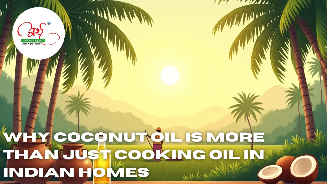 Why Coconut Oil Is More Than Just Cooking Oil in Indian Homes