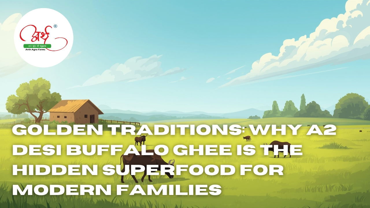 Golden Traditions: Why A2 Desi Buffalo Ghee is the Hidden Superfood for Modern Families