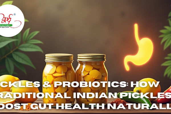 Pickles & Probiotics: How Traditional Indian Pickles Boost Gut Health Naturally