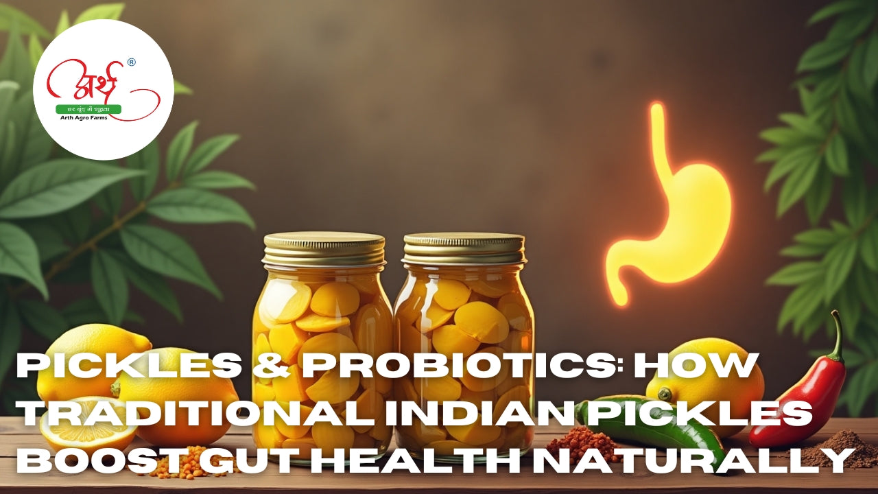Pickles & Probiotics: How Traditional Indian Pickles Boost Gut Health Naturally