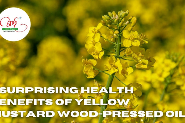 5 Surprising Health Benefits of Yellow Mustard Wood-Pressed Oil