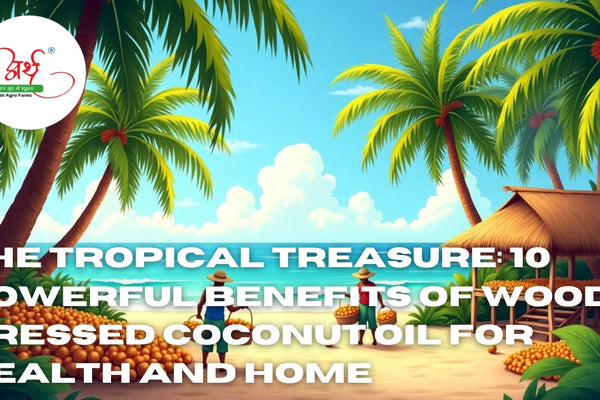 The Tropical Treasure: 10 Powerful Benefits of Wood Pressed Coconut Oil for Health and Home