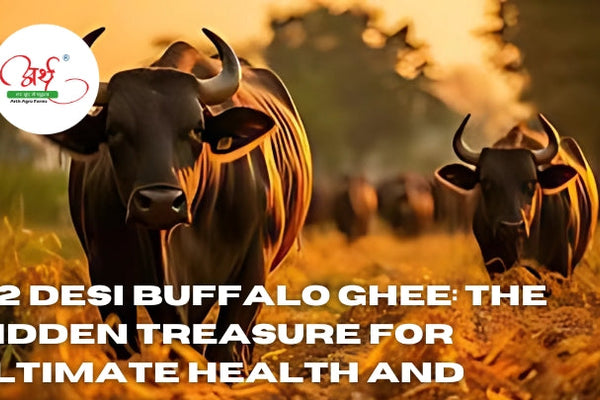 A2 Desi Buffalo Ghee: The Hidden Treasure for Ultimate Health and Strength