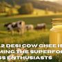 How A2 Desi Cow Ghee is Becoming the Superfood for Fitness Enthusiasts