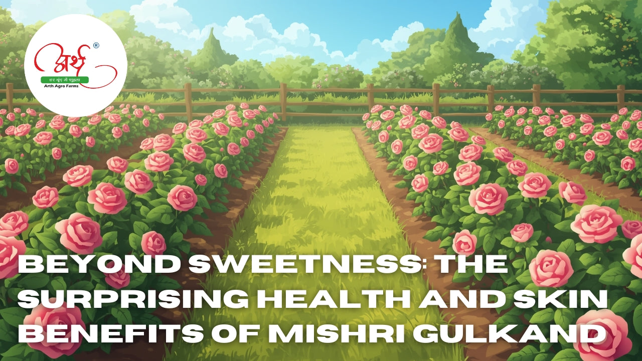 Beyond Sweetness: The Surprising Health and Skin Benefits of Mishri Gulkand