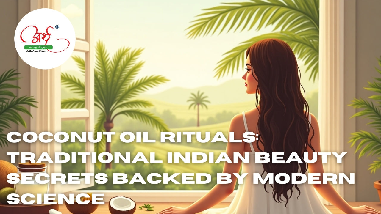Coconut Oil Rituals: Traditional Indian Beauty Secrets Backed by Modern Science