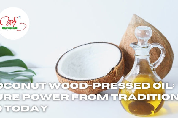 Coconut Wood-Pressed Oil: Pure Power from Tradition to Today