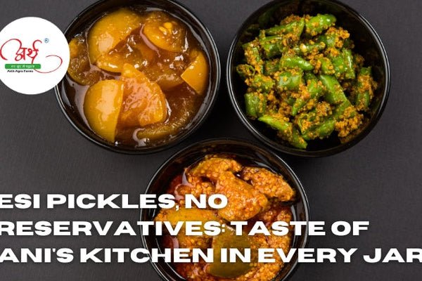 Desi Pickles, No Preservatives: Taste of Nani's Kitchen in Every Jar