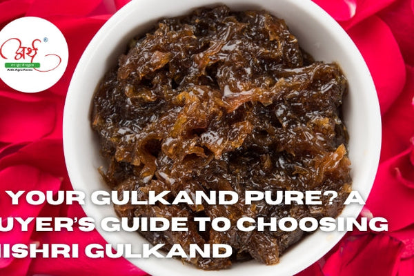 Is Your Gulkand Pure? A Buyer’s Guide to Choosing Mishri Gulkand