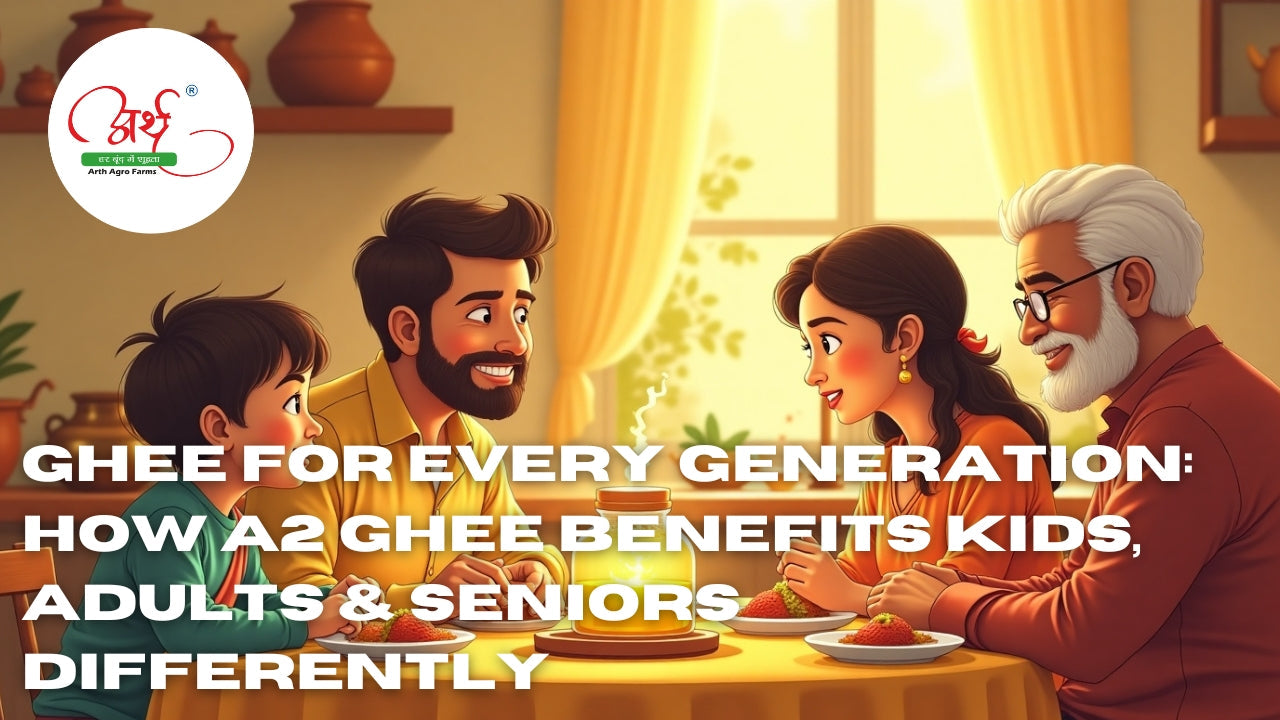 Ghee for Every Generation: How A2 Ghee Benefits Kids, Adults & Seniors Differently